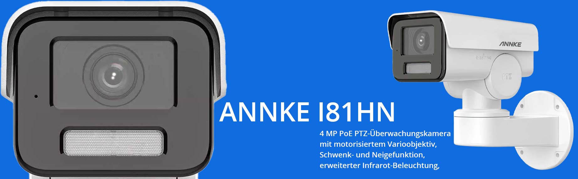 ANNKE I81HN 4 MP PoE PTZ-&Uuml;berwachungskamera mit motorisiertem Varioobjektiv
