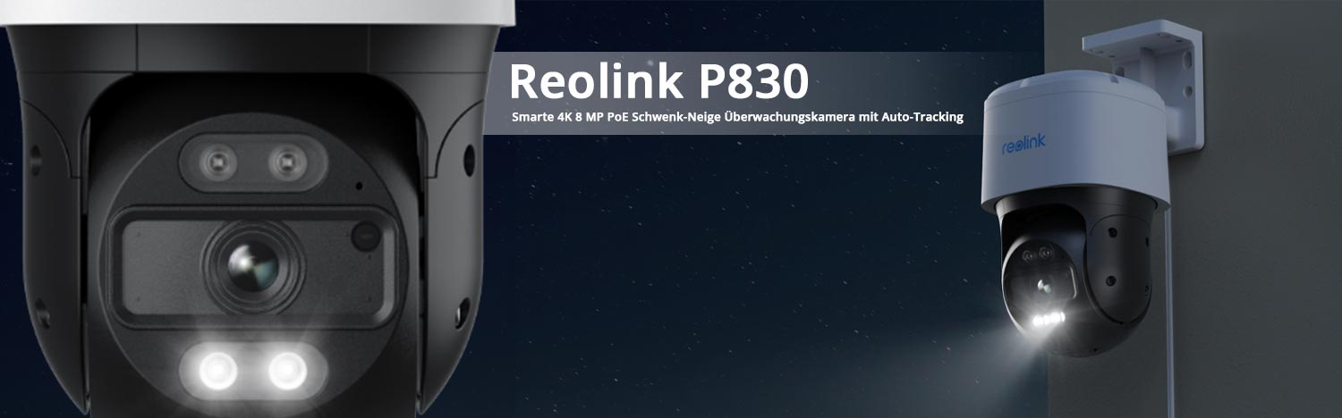 Reolink P830  intelligente 4K 8 MP PoE Schwenk-Neige Überwachungskamera mit Auto-Tracking 
